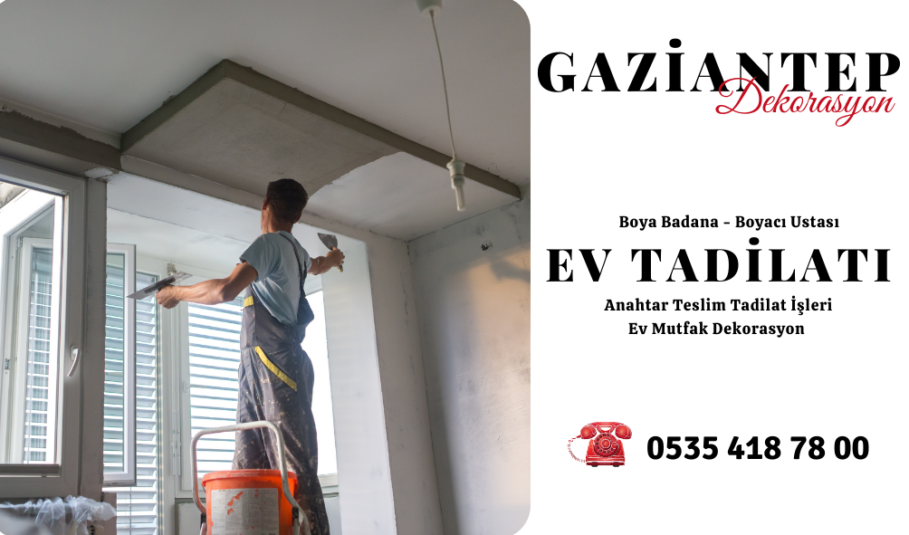 Gaziantep Dekorasyon Firmalari Boyaci Ustasi Ev Tadilati Boya Badana Gaziantep Dekorasyon Firmalari Boyaci Ustasi Ev Tadilati Boya Badana